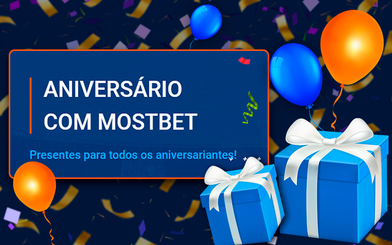 Reivindique seu bônus de aniversário da Mostbet.